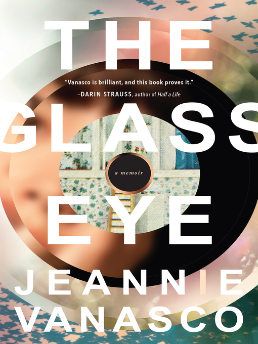 Title details for The Glass Eye by Jeannie Vanasco - Wait list